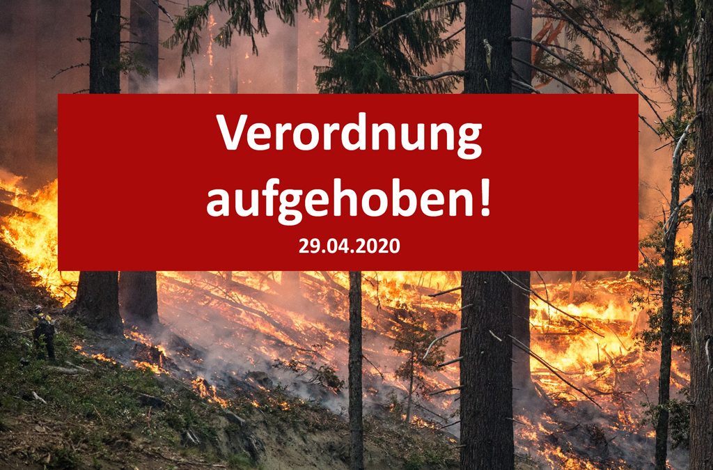 Aufhebung Verordnung – Waldbrandgefahr – Verbot des Feuerentzündens